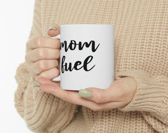 Mom Fuel Mug, Mama Coffee Mug, Mother's Day Coffee Mug, for New Mom Gift, Baby Shower Gift, Pregnancy Gift