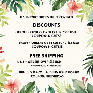 May include: A promotional graphic with a floral border featuring text: U.S. IMPORT DUTIES FULLY COVERED, DISCOUNTS, 8%OFF - ORDERS OVER &euro;9 EUR / $10 USD COUPON: NIGHTS8, 15%OFF - ORDERS OVER &euro;60 EUR / $65 USD COUPON: NIGHTS15, FREE SHIPPING, ORDERS OVER &euro;45 EUR.