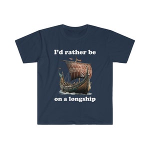 I&#39;d rather be on a longship Unisex T-Shirt Viking Norse Scandinavian Norwegian gift