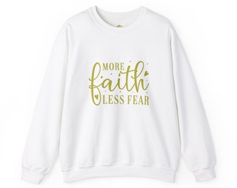 More Faith Less Fear Sweatshirt, Christian Sweatshirt, Christian Merch, Jesus shirt, Trendy Shirt, Jesus Apparel, Christian Apparel