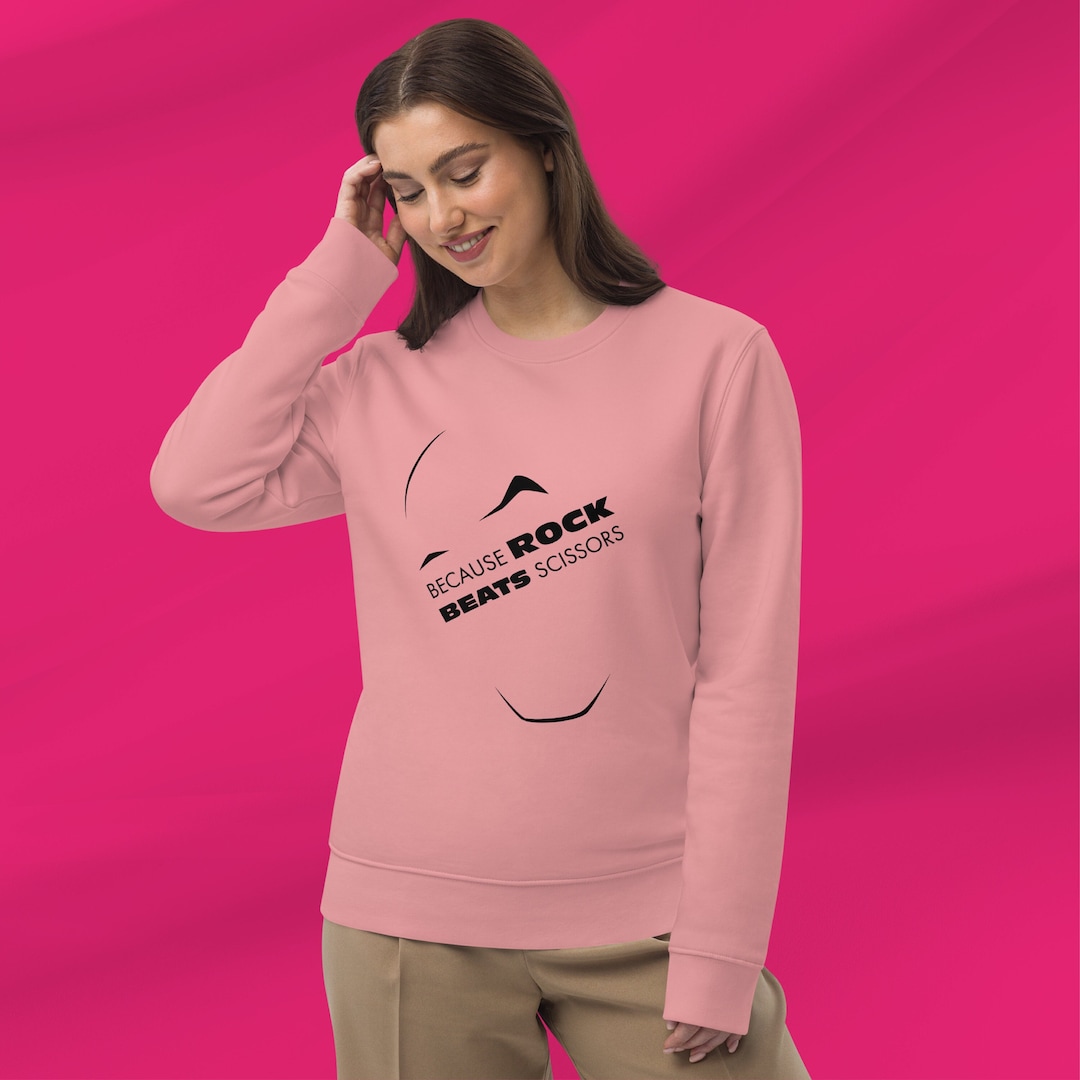 Because Rock Beats Scissors Unisex Eco Sweatshirt Meme Etsy