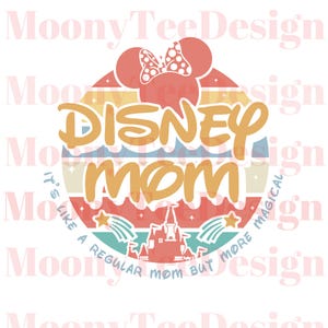 Magical Disney Mom Png, Disney Mama Png, Disney Castle Mother&#39;s Day Png, Magical Mom Png,Disney Mom Png, Gift to Disney Adult