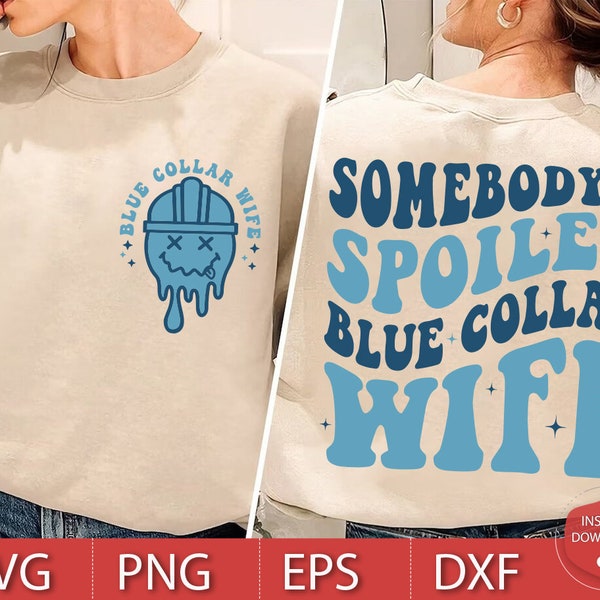 Somebody's Spoiled Blue Collar Wife SVG Png, Blue Collar Wife Svg, Mom Svg, Mama Svg, Funny Mom Svg, Women T-Shirt Svg, Blue Collar Svg