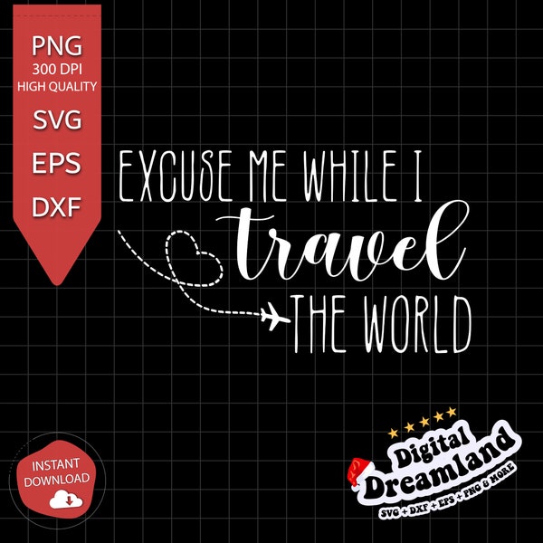 Excuse Me while I Travel the World Svg, Png, Dxf, Airplane Mode Svg Gift for Traveler Vacation  Svg World Travel Addict Airport Svg