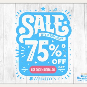 Op de afbeelding: Een blauw en wit verkoopsbord met de tekst "SALE" in een groot, gestileerd lettertype. Het bord bevat ook de tekst "BUY 5 OR MORE AND GET 75% OFF" en "USE CODE: DIGITAL75".