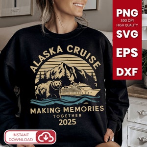 Crucero por Alaska Svg Png, Haciendo recuerdos juntos 2025 Svg, Crucero por Alaska 2025 Png, Cruisin a Alaska, Crucero familiar por Alaska Svg