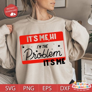 It&#39;s me I&#39;m The Problem It&#39;s Me Svg, it&#39;s me, Taylors Albums Svg, Taylor Lyrics Svg, Swiftie Svg, Custom Swiftie Gifts Svg, Instant Download