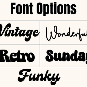 May include: A graphic displaying font options in black text on a cream background. The text "Font Options" is at the top. Below are the words "Vintage", "Wonderful", "Retro", "Sunday", and "Funky".