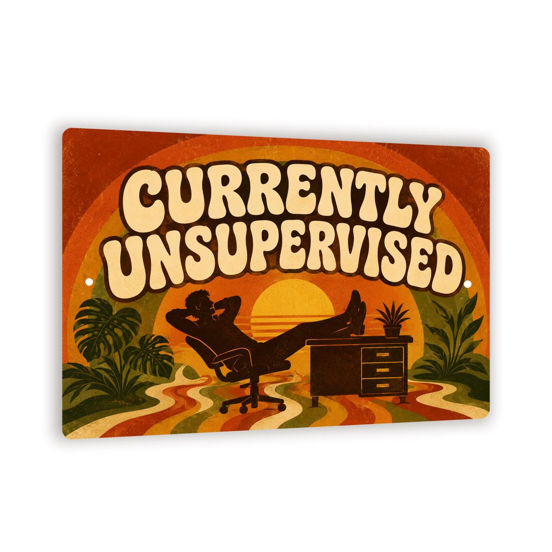 Currently Unsupervised Sign, Retro 70s Wall Decor, 8x12 Metal - Etsy