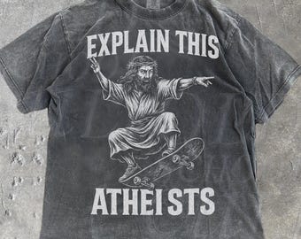 Jesus Skate Explain This Atheists Meme Vintage 90s Style Graphic Shirt, Jesus Skateboarding Funny Shirt, Vintage Skate Shirts, Skate Apparel