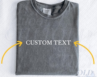 Benutzerdefinierte Text Comfort Colors® T-Shirt, personalisiertes Text-Shirt, Wählen Sie Ihr Text-Shirt, Gestalten Sie Ihr eigenes T-Shirt, personalisiertes Namens-Shirt-Geschenk