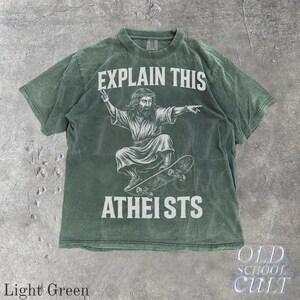 Jesus Skate Explain This Atheists Meme Vintage 90s Style Graphic Shirt, Jesus Skateboarding Funny Shirt, Vintage Skate Shirts, Skate Apparel Light Green