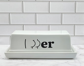 Butter Dish | Butt-er Dish | Butter Container | Butter Stick Holder | Funny Kitchen Decor | Butt | Gag Gift | Gift