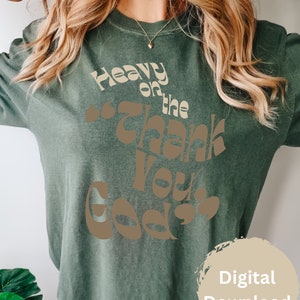 Heavy on the “Thank you, God” PNG and SVG print, Transparent background
