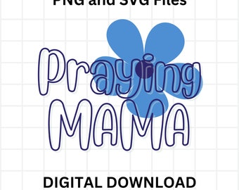 Praying MAMA PNG and SVG digital download || Christian Mama print