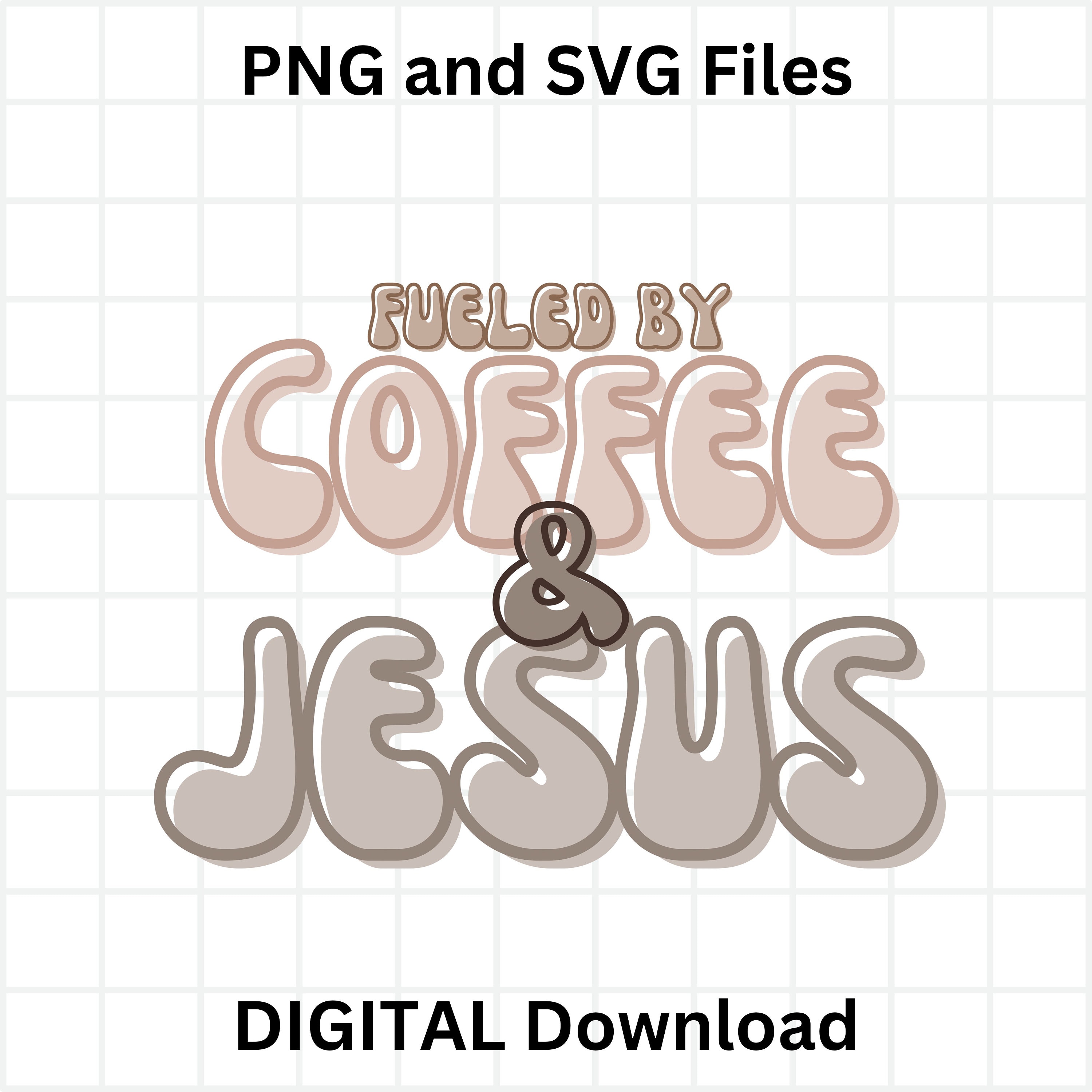 Fueled by Coffee and Jesus PNG and SVG Digital Template || Jesus and ...