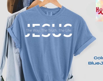 Comfort colors Jesus Shirt | Jesus Gift | Christian Gift | Jesus The Way The Truth The Life Shirt | Christian Shirt| Religious Gift shirt
