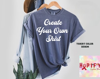 Comfort Colors shirt, Custom shirt, Comfort Colors Custom shirt, Custom Design Tee, Custom Comfort Tee, personalize shirt, message shirt