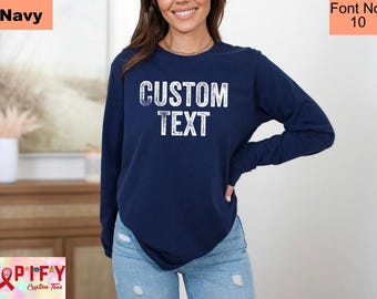 Custom Long Sleeve Shirt, Personalized Long Sleeve Shirt, Custom Text On Shirt, Unisex long sleeve, Personalized Tee, Custom Printing Tee