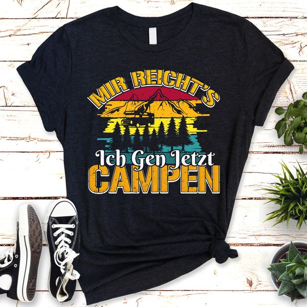 Mir reichts! Ich geh jetzt Campen T-Shirt - Ideal für die nächste Abenteuertour!