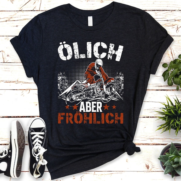 Ölich, aber fröhlich! Camiseta Lustiges Motorrad für Biker