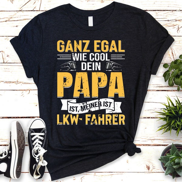 LKW-Fahrer Papa T-Shirt - Cooler geht's nicht!