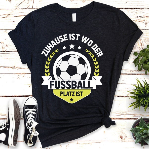 Zuhause beim Fussball - T-Shirt für echte Fans