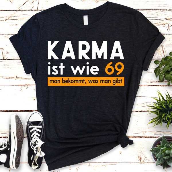 T-shirt Karma - "Wie 69 : L'homme bekommt, was man gibt !" -Lustiges Geschenk