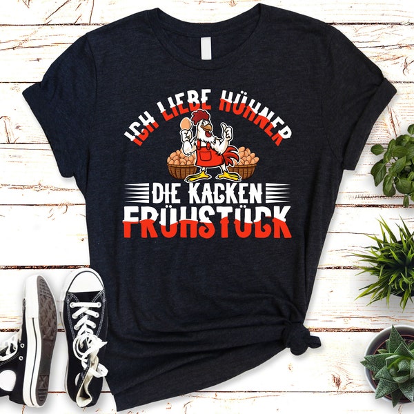 Ich liebe Hühner T-Shirt - Spruch über Frühstückskacke