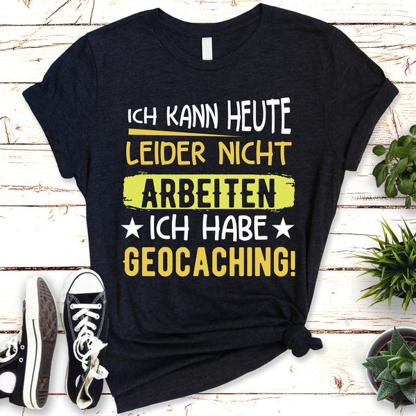 Geocoaching T-Shirt | Keine Arbeit heute