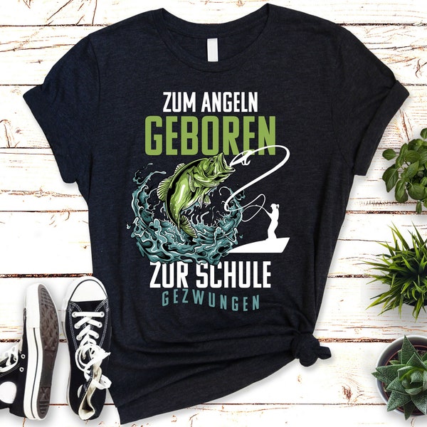 Kaufe jetzt mein T-Shirt "Angeln geboren, Schule gezwungen!"