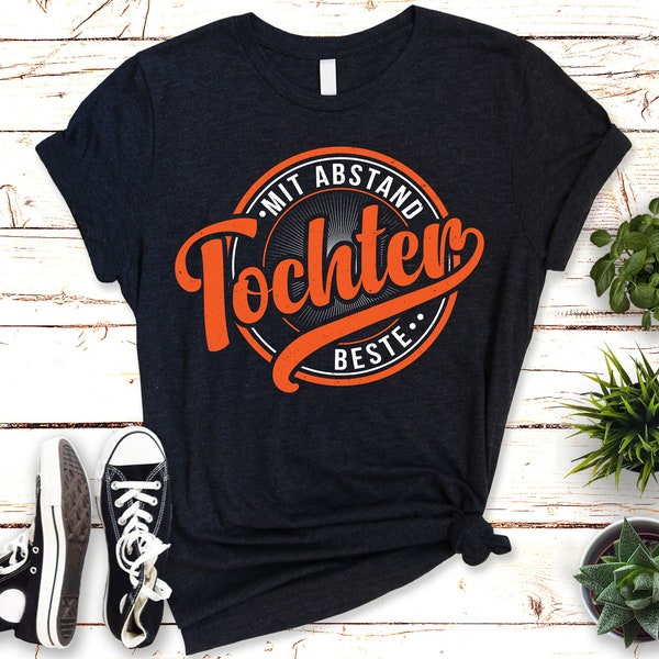 T-shirt Beste Tochter - Originelles Geschenk für Töchter