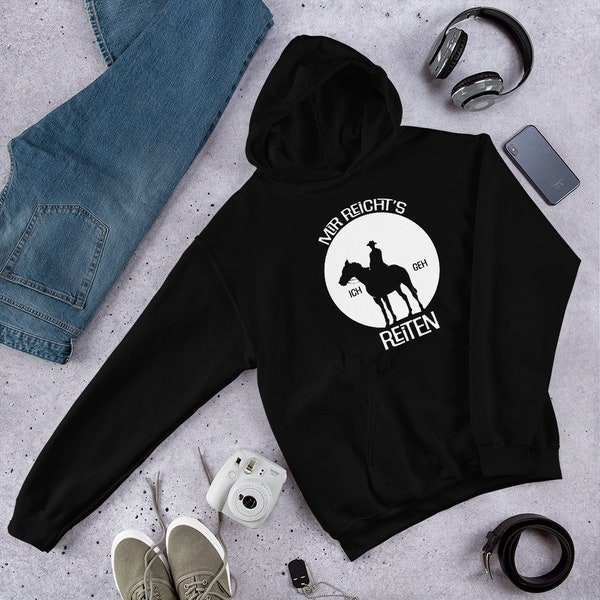 Mir reichts. Ich geh REITEN! Hoodie - Ausdruck deiner Leidenschaft!