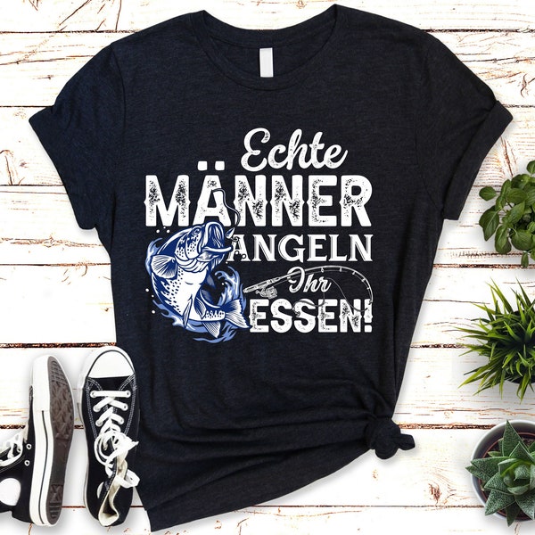 Echte Männer angeln ihr Essen - T-Shirt mit Spruch