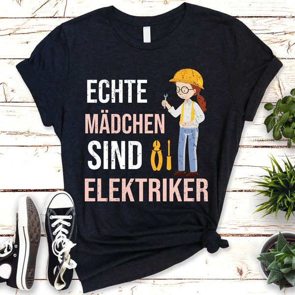 Echte Mädchen Elektriker! Lustiges T-Shirt für Frauen