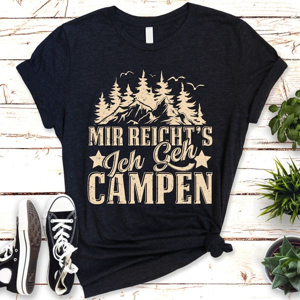 Mir reichts. Ich geh CAMPEN T-Shirt - Perfekt für die nächste Reise!