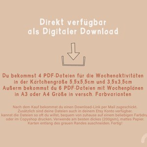 May include: A digital download for printable weekly activity cards and planners. The image shows a download arrow with text in German that says "Directly available as a digital download."  You get 4 PDF files for weekly activities in two sizes: 5.5x5.5 cm and 3.5x3.5 cm. You also get 6 PDF files for weekly planners in A3 or A4 sizes in various colors.