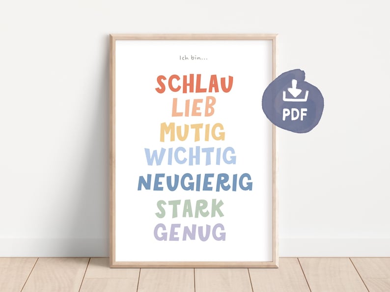 May include: A printable wall art print with the text "Ich bin..." followed by a list of positive adjectives in German: "Schlau, Lieb, Mutig, Wichtig, Neugierig, Stark, Genug". The words are written in a rainbow color scheme.