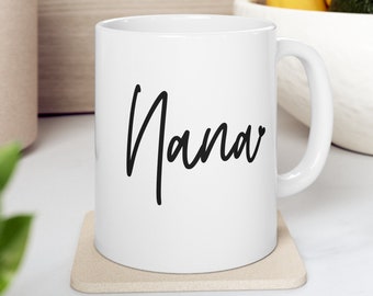 Nana mug gift for nana 11 oz ceramic coffee mug new nana gift nana heart mug gift for nana mother's day gift cute nana mug nana life mugs