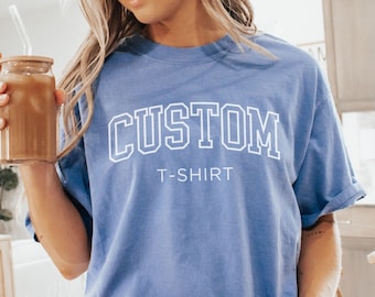 Custom Shirt, Comfort Colors Custom Tee, Comfort Colors, Custom Your Text, College Letters Custom Tshirt, Personalized Shirt, Custom Gift