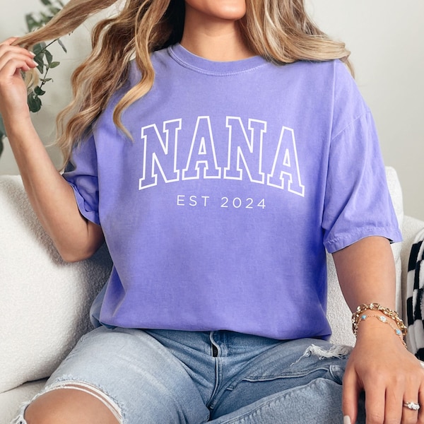 Custom Nana Shirt, Nana Est 2024 Shirt, Comfort Colors Nana Shirt, Gift for Nana, Pregnancy Announcement, Mother's Day, New Nana Gift