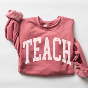 Teach Sweatshirt, Teacher Sweater, Teacher Gift, New Teacher Sweater, Teacher Appreciation, Retro Teacher, Gift for Teacher, Back to School