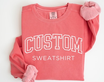 Custom Sweatshirt, Comfort Colors Custom Sweatshirt, Comfort Colors,  Vintage Sweatshirt, College Letters Custom Sweatshirt, Personalized