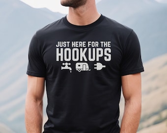 RV tee shirt hookup, RV hookups tshirt, here for the hookups rv shirt, rv life shirt, funny rv t shirts, rv camping shirt, rv hookups tee