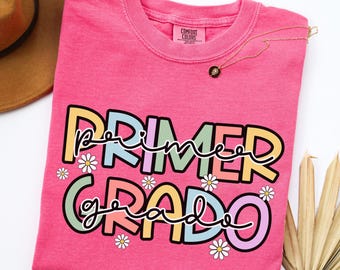 Primer Grado Teacher Shirt, Comfort Colors 1st Grade Team Tees, Floral Primer Grado, New Teacher Tshirt, Gift for Maestra, Back to School