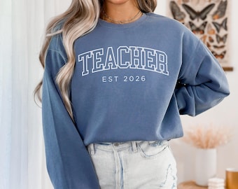 Personalized Teacher Sweatshirt, Teacher Est 2026, Comfort Colors Custom Teacher Sweatshirt, Gift for New Teacher, Teacher Appreciation
