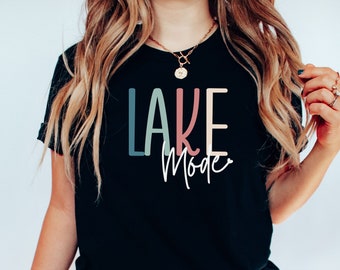 Lake Mode Shirt, On Lake Time Shirt, Wake and Lake Shirt,  Lake Trip Shirt for Family,  Summer Shirt, Boating Shirt, Lake Life Shirt, Lake