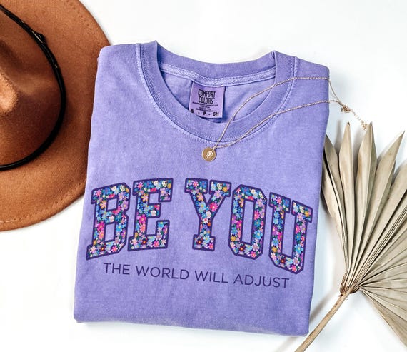 Comfort Colors Be You The World Will Adjust Shirt, Womens Floral Inspirational Tee, Love Yourself Tshirt, Teacher Motivational Positive Gift