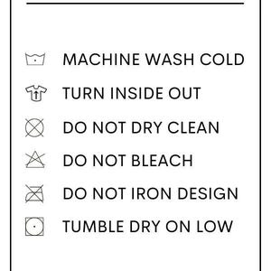 Pode incluir: Uma placa retangular branca com texto e &iacute;cones pretos. O cabe&ccedil;alho diz Washing Instructions. Abaixo est&atilde;o seis &iacute;cones com texto: Machine wash cold, Turn inside out, Do not dry clean, Do not bleach, Do not iron design, Tumble dry on low. Texto inferior: Handmade with love, Please handle with care.