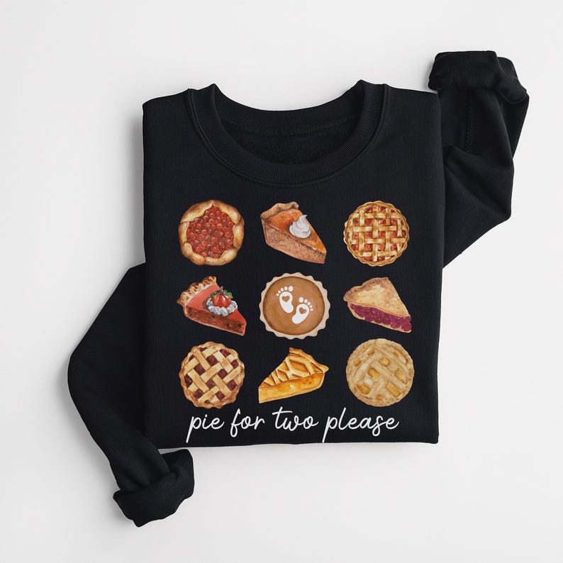May include: Black sweatshirt with a white graphic of various pies and the text "pie for two please".